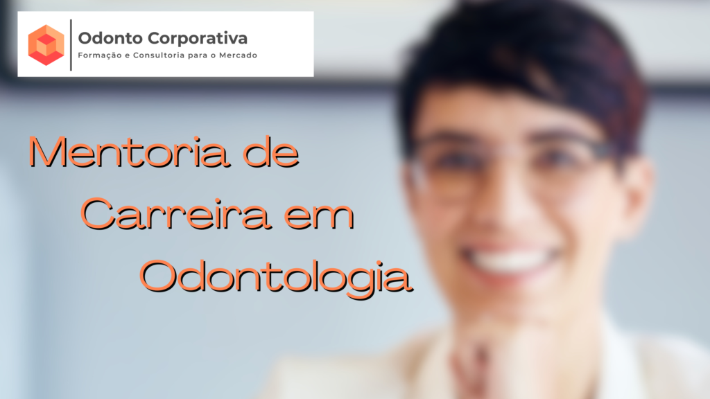 Mentoria de Carreira na Odontologia